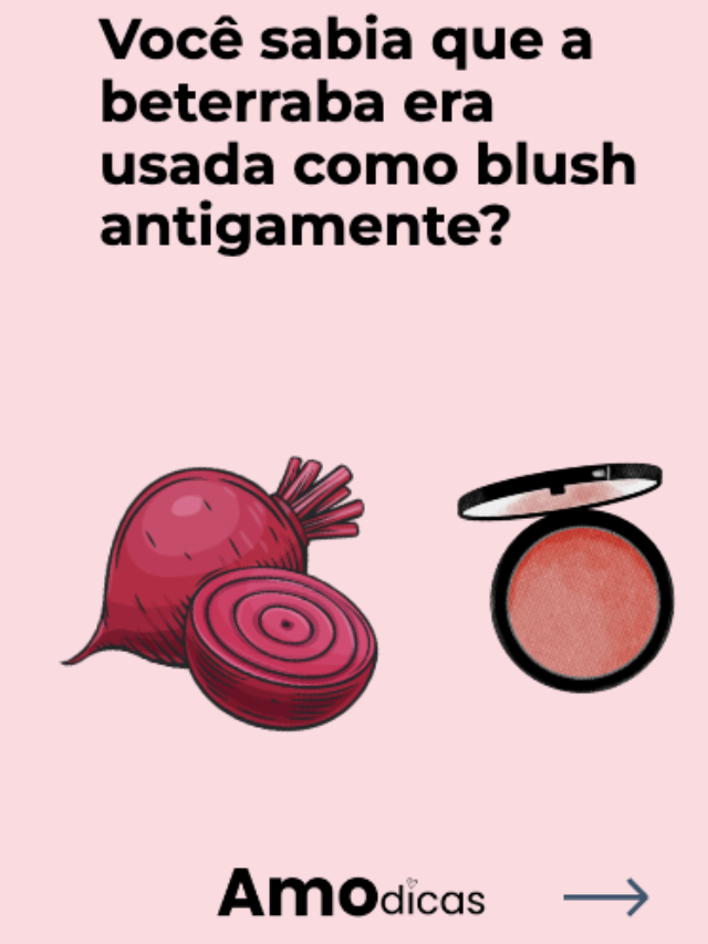 Você sabia que a beterraba era usada como blush antigamente?