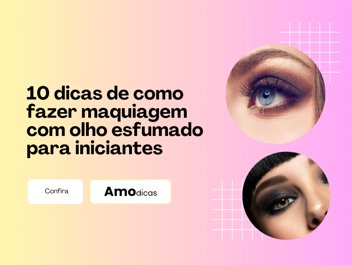 10 dicas de como fazer maquiagem com olho esfumado para iniciantes