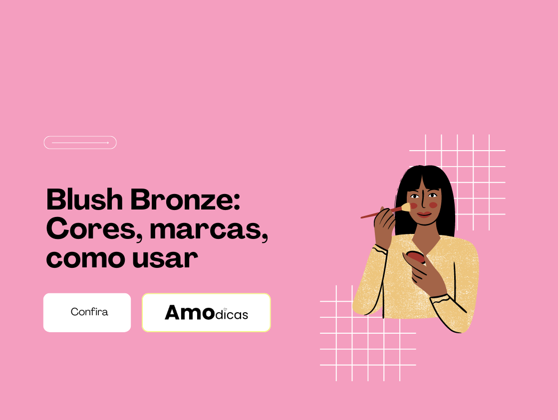 Blush Bronze: Cores, marcas, como usar