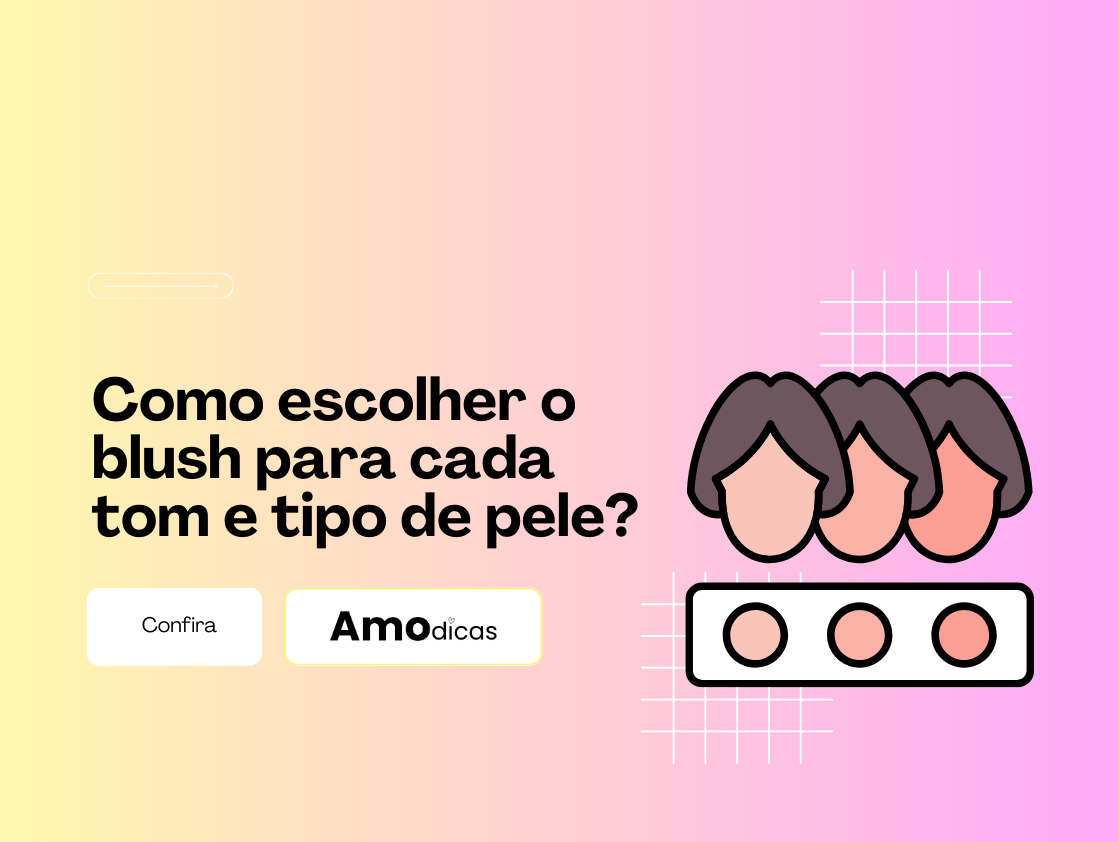 Como escolher o blush para cada tom e tipo de pele?